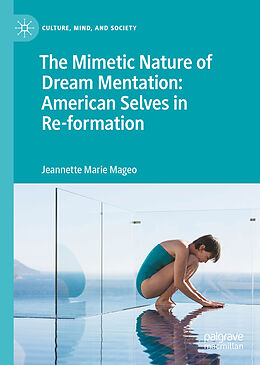 Livre Relié The Mimetic Nature of Dream Mentation: American Selves in Re-formation de Jeannette Marie Mageo