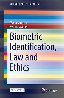 Couverture cartonnée Biometric Identification, Law and Ethics de Seumas Miller, Marcus Smith