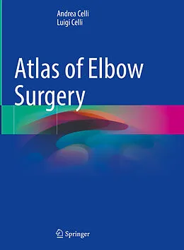 E-Book (pdf) Atlas of Elbow Surgery von Andrea Celli, Luigi Celli