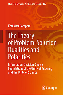 Livre Relié The Theory of Problem-Solution Dualities and Polarities de Kofi Kissi Dompere