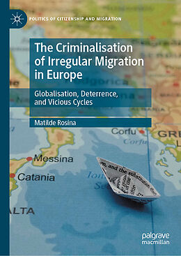 Livre Relié The Criminalisation of Irregular Migration in Europe de Matilde Rosina