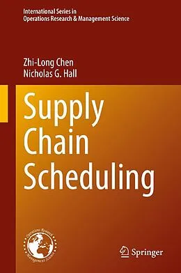 E-Book (pdf) Supply Chain Scheduling von Zhi-Long Chen, Nicholas G. Hall
