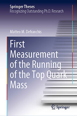 Livre Relié First Measurement of the Running of the Top Quark Mass de Matteo M. Defranchis