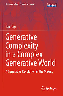 Couverture cartonnée Generative Complexity in a Complex Generative World de Ton Jörg