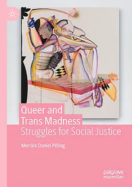 E-Book (pdf) Queer and Trans Madness von Merrick Daniel Pilling