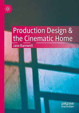 Couverture cartonnée Production Design & the Cinematic Home de Jane Barnwell
