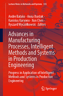 Couverture cartonnée Advances in Manufacturing Processes, Intelligent Methods and Systems in Production Engineering de 