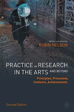 E-Book (pdf) Practice as Research in the Arts (and Beyond) von Robin Nelson