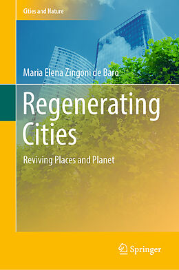 Livre Relié Regenerating Cities de Maria Elena Zingoni de Baro