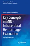E-Book (pdf) Key Concepts in MIN - Intracerebral Hemorrhage Evacuation von Klaus Dieter Maria Resch