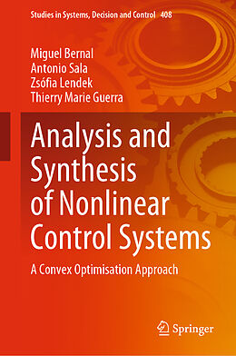 Livre Relié Analysis and Synthesis of Nonlinear Control Systems de Miguel Bernal, Thierry Marie Guerra, Zsófia Lendek