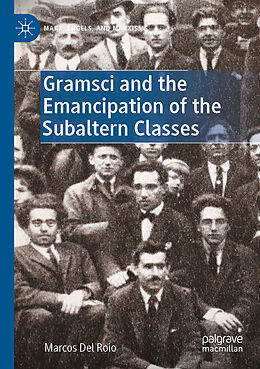 Couverture cartonnée Gramsci and the Emancipation of the Subaltern Classes de Marcos Del Roio