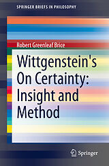 eBook (pdf) Wittgenstein's On Certainty: Insight and Method de Robert Greenleaf Brice