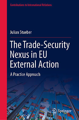 Livre Relié The Trade-Security Nexus in EU External Action de Julian Stueber