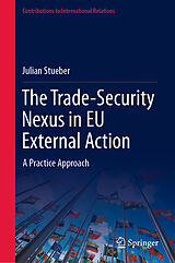 E-Book (pdf) The Trade-Security Nexus in EU External Action von Julian Stueber