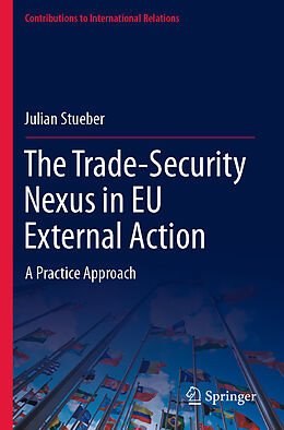 Couverture cartonnée The Trade-Security Nexus in EU External Action de Julian Stueber