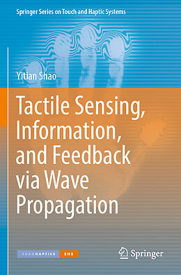 Couverture cartonnée Tactile Sensing, Information, and Feedback via Wave Propagation de Yitian Shao