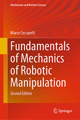 Livre Relié Fundamentals of Mechanics of Robotic Manipulation de Marco Ceccarelli