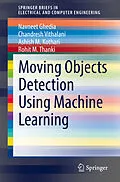 E-Book (pdf) Moving Objects Detection Using Machine Learning von Navneet Ghedia, Chandresh Vithalani, Ashish M. Kothari