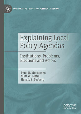 Fester Einband Explaining Local Policy Agendas von Peter B. Mortensen, Henrik B. Seeberg, Matt W. Loftis