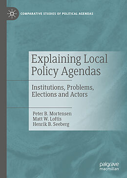 Livre Relié Explaining Local Policy Agendas de Peter B. Mortensen, Henrik B. Seeberg, Matt W. Loftis