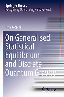 Kartonierter Einband On Generalised Statistical Equilibrium and Discrete Quantum Gravity von Isha Kotecha