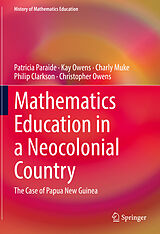 eBook (pdf) Mathematics Education in a Neocolonial Country: The Case of Papua New Guinea de Patricia Paraide, Kay Owens, Charly Muke