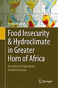 E-Book (pdf) Food Insecurity & Hydroclimate in Greater Horn of Africa von Joseph Awange