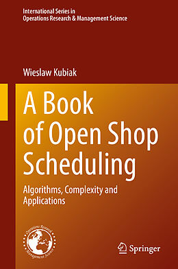 Livre Relié A Book of Open Shop Scheduling de Wieslaw Kubiak