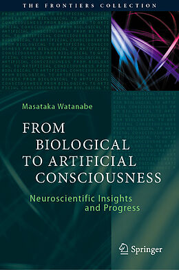 Livre Relié From Biological to Artificial Consciousness de Masataka Watanabe