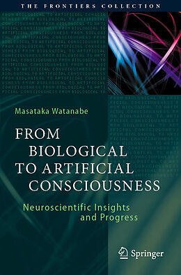 Kartonierter Einband From Biological to Artificial Consciousness von Masataka Watanabe