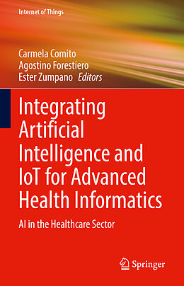 Livre Relié Integrating Artificial Intelligence and IoT for Advanced Health Informatics de 