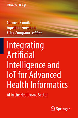 Couverture cartonnée Integrating Artificial Intelligence and IoT for Advanced Health Informatics de 