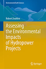 eBook (pdf) Assessing the Environmental Impacts of Hydropower Projects de Robert Zwahlen