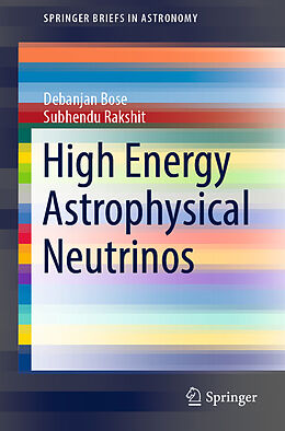 Couverture cartonnée High Energy Astrophysical Neutrinos de Subhendu Rakshit, Debanjan Bose