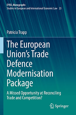 Couverture cartonnée The European Union s Trade Defence Modernisation Package de Patricia Trapp