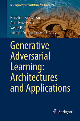 Livre Relié Generative Adversarial Learning: Architectures and Applications de 