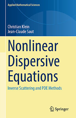 Livre Relié Nonlinear Dispersive Equations de Jean-Claude Saut, Christian Klein