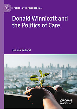 E-Book (pdf) Donald Winnicott and the Politics of Care von Joanna Kellond