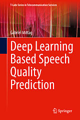 eBook (pdf) Deep Learning Based Speech Quality Prediction de Gabriel Mittag