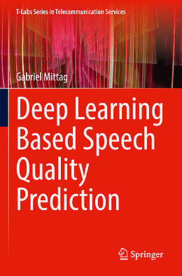 Couverture cartonnée Deep Learning Based Speech Quality Prediction de Gabriel Mittag