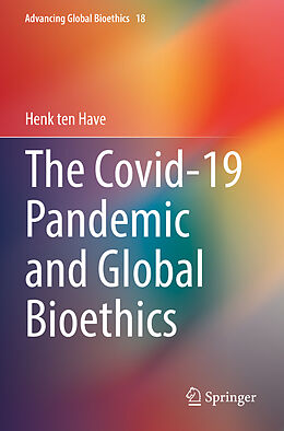 Couverture cartonnée The Covid-19 Pandemic and Global Bioethics de Henk Ten Have