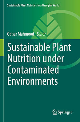 Kartonierter Einband Sustainable Plant Nutrition under Contaminated Environments von 