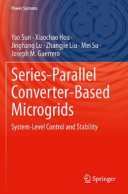 Couverture cartonnée Series-Parallel Converter-Based Microgrids de Yao Sun, Xiaochao Hou, Joseph M. Guerrero