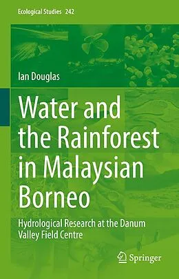 E-Book (pdf) Water and the Rainforest in Malaysian Borneo von Ian Douglas