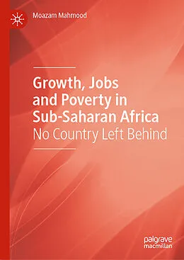 E-Book (pdf) Growth, Jobs and Poverty in Sub-Saharan Africa von Moazam Mahmood
