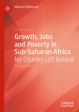 Couverture cartonnée Growth, Jobs and Poverty in Sub-Saharan Africa de Moazam Mahmood