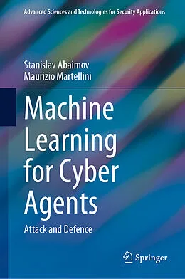 E-Book (pdf) Machine Learning for Cyber Agents von Stanislav Abaimov, Maurizio Martellini