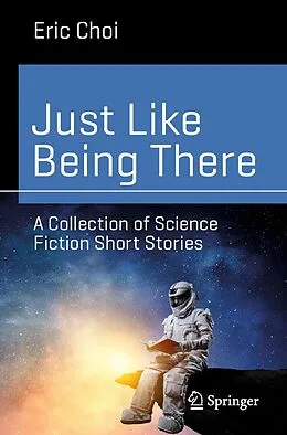 E-Book (pdf) Just Like Being There von Eric Choi