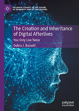 Livre Relié The Creation and Inheritance of Digital Afterlives de Debra J. Bassett